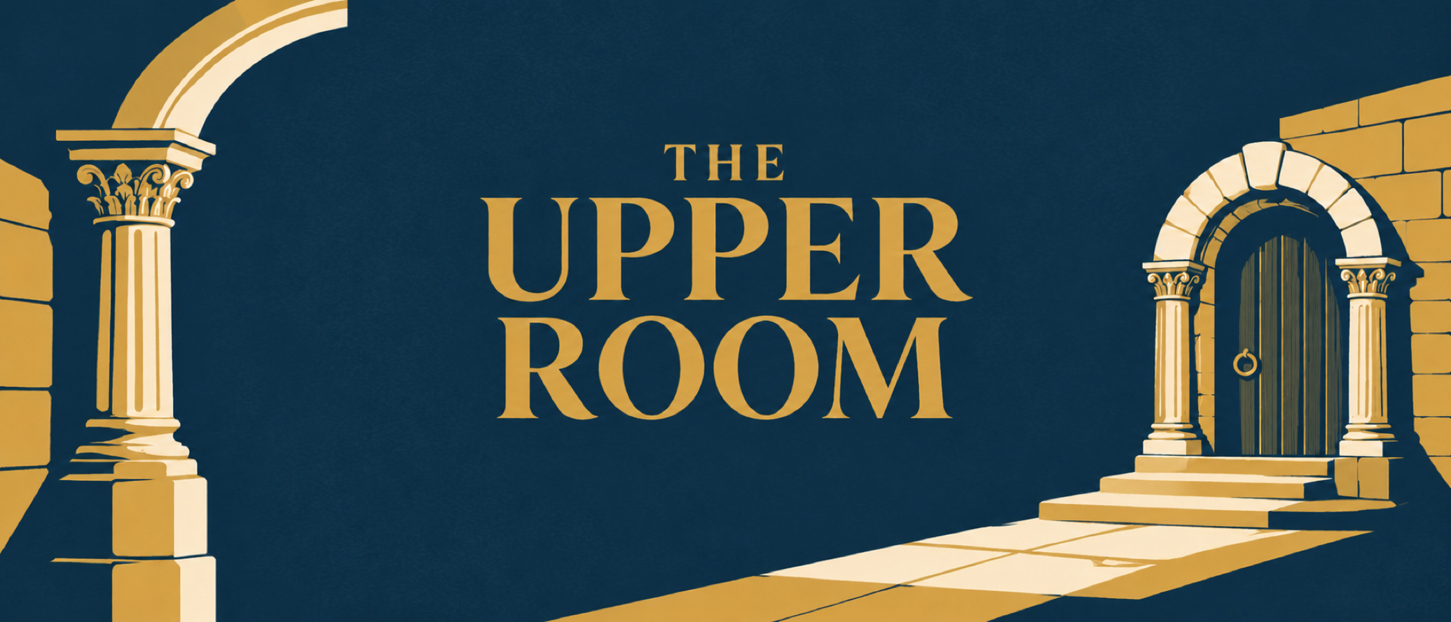 The Upper Room in gold serif lettering beside engraved columns and an arched doorway on a blue background